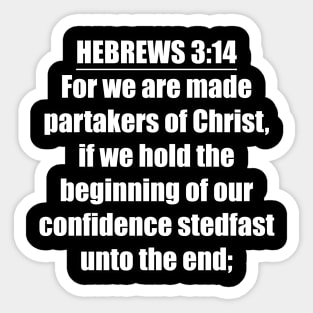 Hebrews 3:14 KJV Sticker